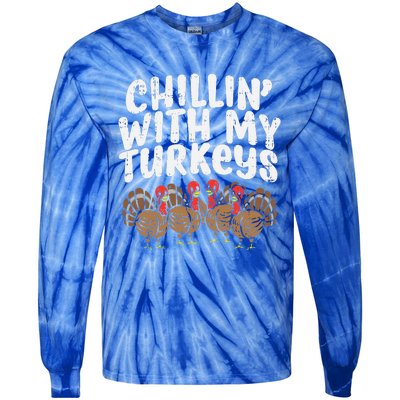 Chillin With My Turkeys Thanksgiving Family Gift Tie-Dye Long Sleeve Shirt