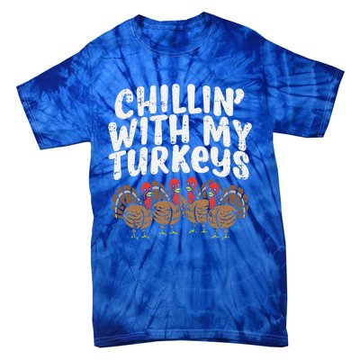 Chillin With My Turkeys Thanksgiving Family Gift Tie-Dye T-Shirt