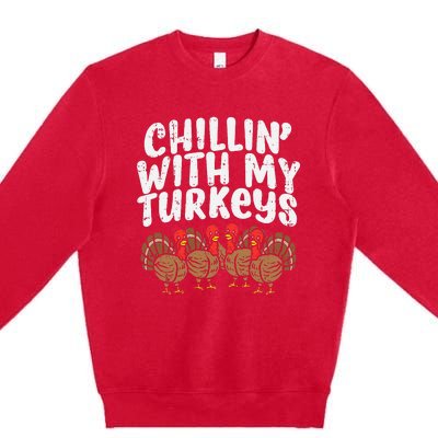 Chillin With My Turkeys Thanksgiving Family Gift Premium Crewneck Sweatshirt