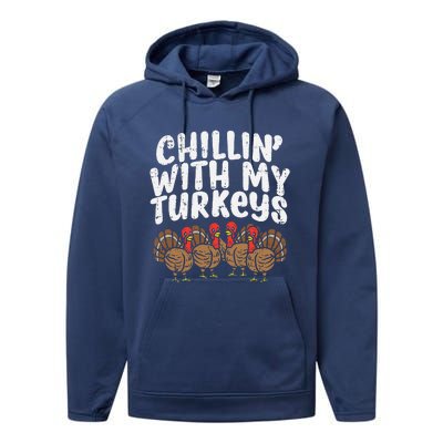 Chillin With My Turkeys Thanksgiving Family Gift Performance Fleece Hoodie