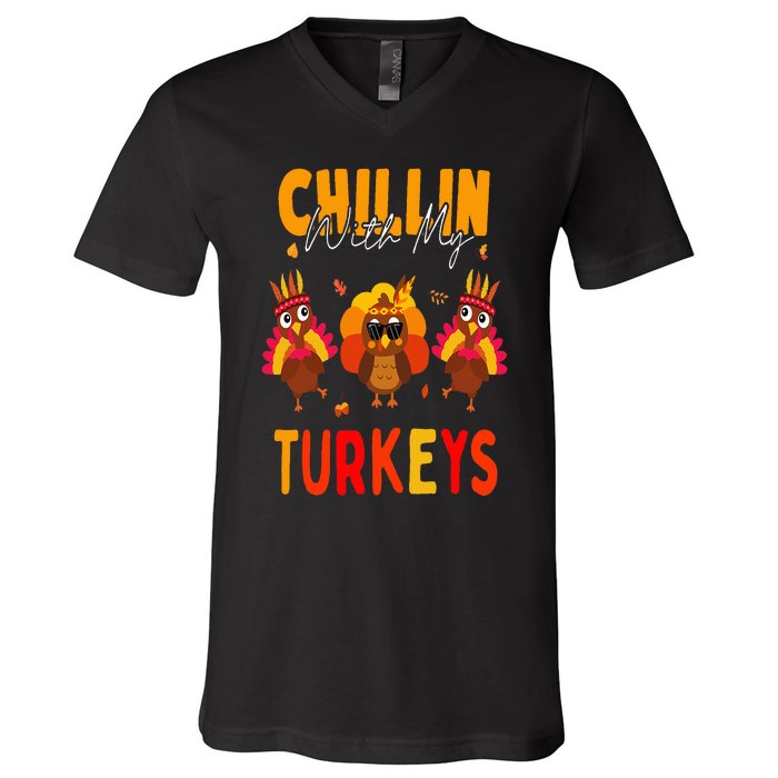 Chillin With My Turkeys Thanksgiving Family Gift V-Neck T-Shirt