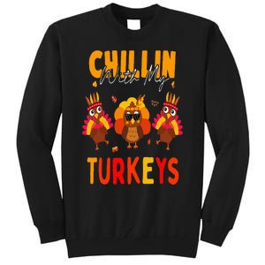 Chillin With My Turkeys Thanksgiving Family Gift Tall Sweatshirt