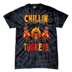 Chillin With My Turkeys Thanksgiving Family Gift Tie-Dye T-Shirt