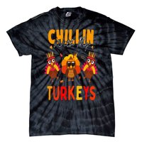 Chillin With My Turkeys Thanksgiving Family Gift Tie-Dye T-Shirt