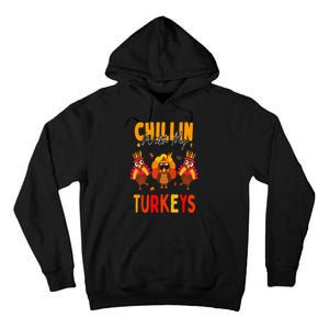 Chillin With My Turkeys Thanksgiving Family Gift Tall Hoodie