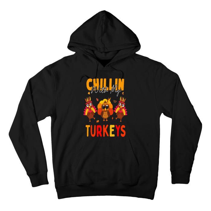 Chillin With My Turkeys Thanksgiving Family Gift Tall Hoodie