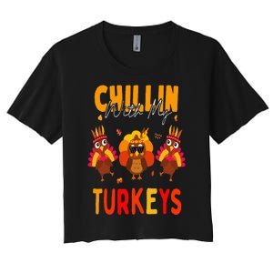 Chillin With My Turkeys Thanksgiving Family Gift Women's Crop Top Tee