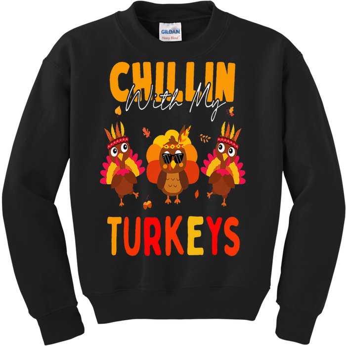 Chillin With My Turkeys Thanksgiving Family Gift Kids Sweatshirt