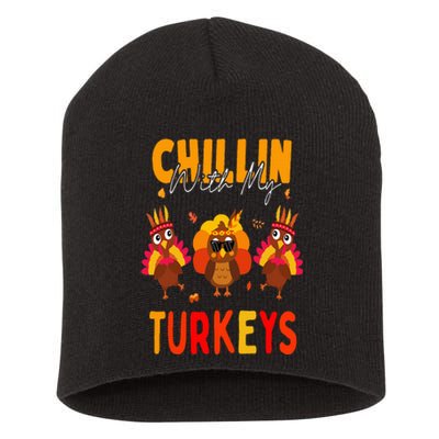 Chillin With My Turkeys Thanksgiving Family Gift Short Acrylic Beanie