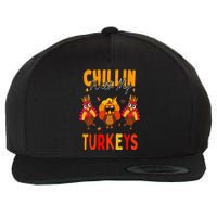 Chillin With My Turkeys Thanksgiving Family Gift Wool Snapback Cap