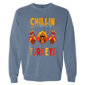 Chillin With My Turkeys Thanksgiving Family Gift Garment-Dyed Sweatshirt