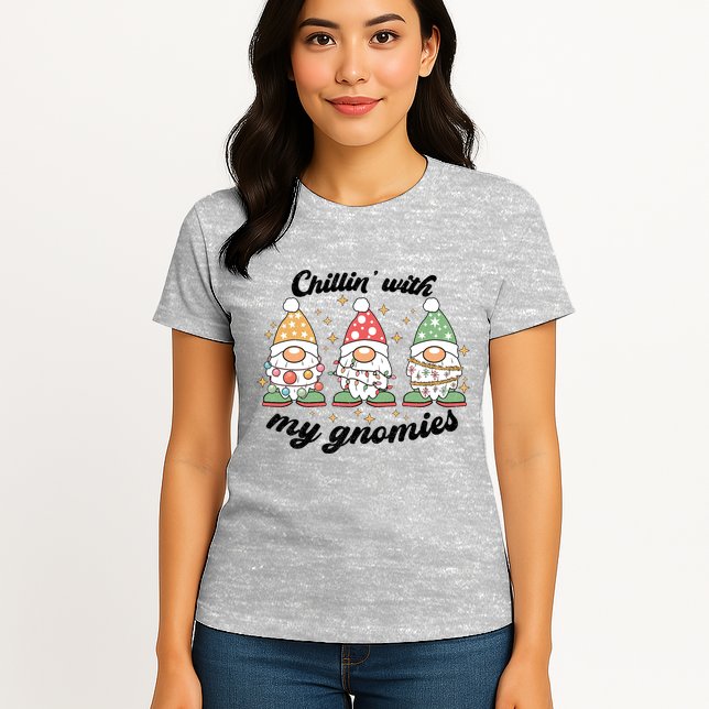 Chillin With My Gnomies Christmas Holiday Womens T-Shirt