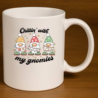 Chillin With My Gnomies Christmas Holiday 11oz C Handle Ceramic Mug