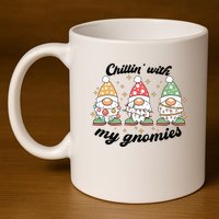 Chillin With My Gnomies Christmas Holiday 11oz C Handle Ceramic Mug