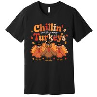 Chillin With My Turkeys Thanksgiving Family Matching Premium T-Shirt