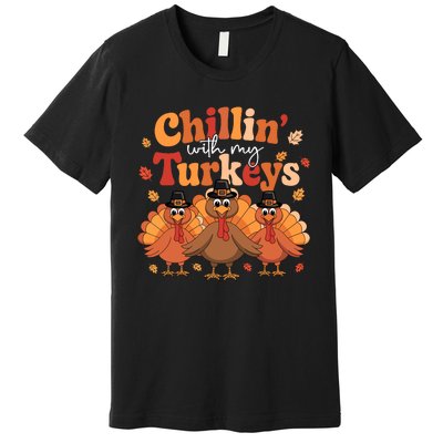 Chillin With My Turkeys Thanksgiving Family Matching Premium T-Shirt