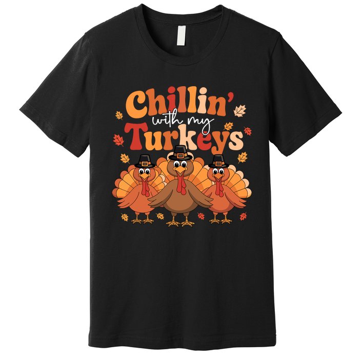 Chillin With My Turkeys Thanksgiving Family Matching Premium T-Shirt