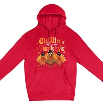 Chillin With My Turkeys Thanksgiving Family Matching Premium Pullover Hoodie