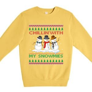 Chillin With My Snowmies Snow Ugly Christmas Sweater Gift Premium Crewneck Sweatshirt