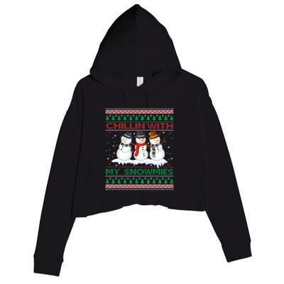 Chillin With My Snowmies Snow Ugly Christmas Sweater Gift Crop Fleece Hoodie
