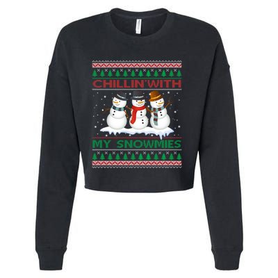 Chillin With My Snowmies Snow Ugly Christmas Sweater Gift Cropped Pullover Crew