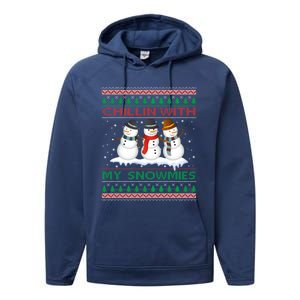 Chillin With My Snowmies Snow Ugly Christmas Sweater Gift Performance Fleece Hoodie