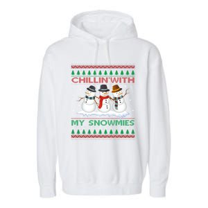 Chillin With My Snowmies Snow Ugly Christmas Sweater Gift Garment-Dyed Fleece Hoodie