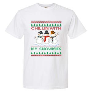 Chillin With My Snowmies Snow Ugly Christmas Sweater Gift Garment-Dyed Heavyweight T-Shirt