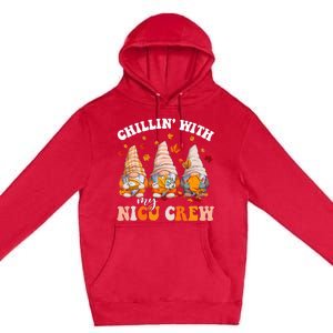 Chillin' With My Gnomies NICU Crew Fall Vibes Autumn Season  Premium Pullover Hoodie