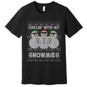 Chillin With My Snowmies Funny Ugly Christmas Premium T-Shirt