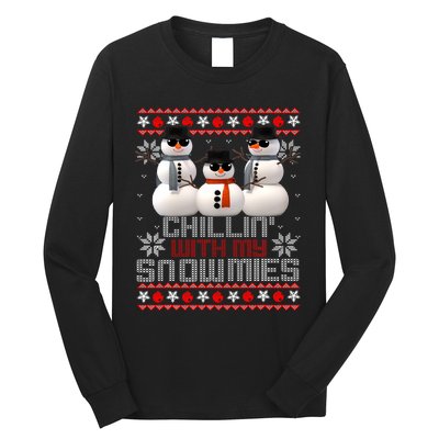 Chillin With My Snowmies Ugly Christmas Xmas Snowman Long Sleeve Shirt