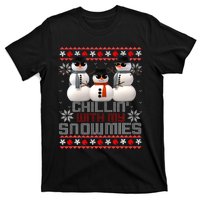 Chillin With My Snowmies Ugly Christmas Xmas Snowman T-Shirt