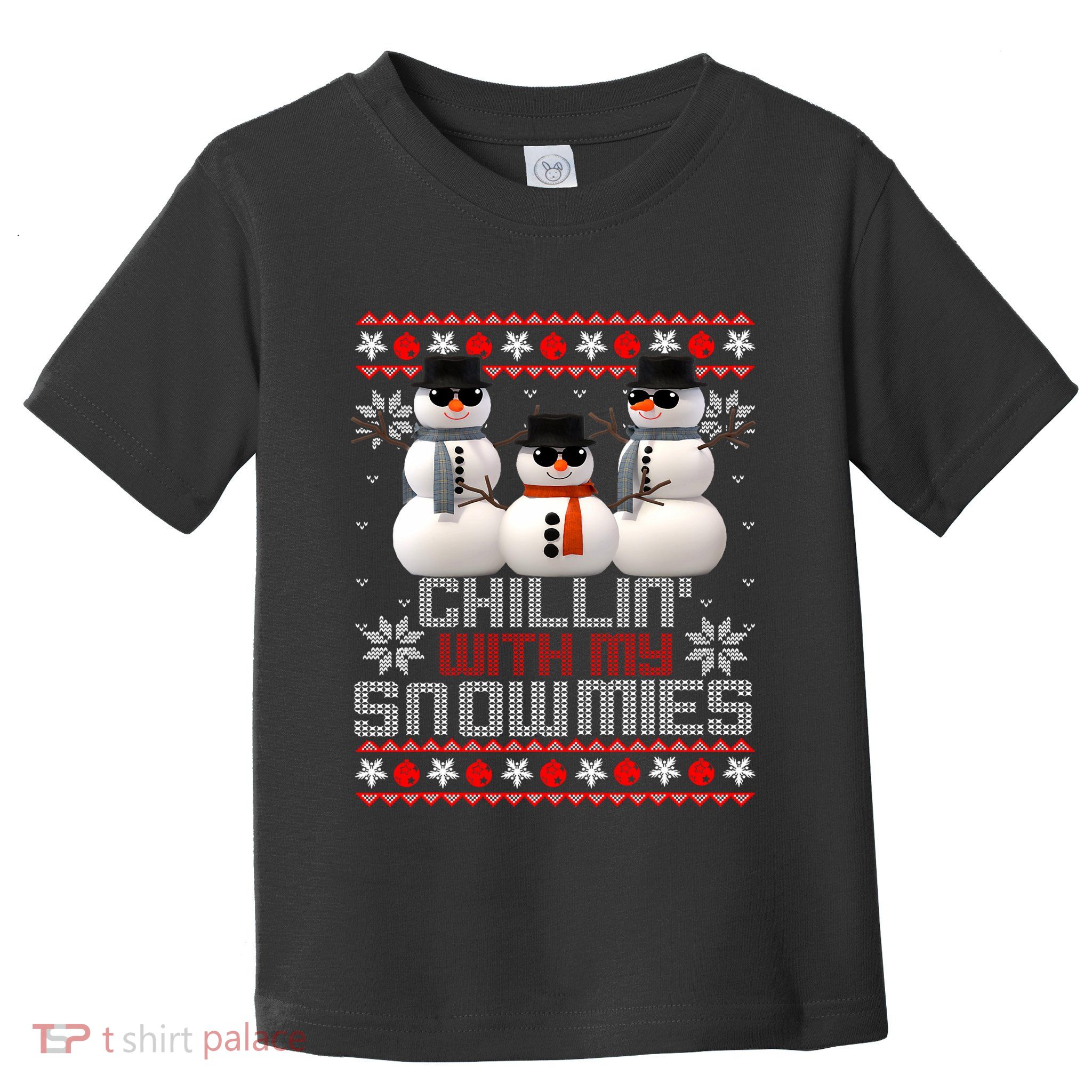 Chillin With My Snowmies Ugly Christmas Xmas Snowman Toddler T-Shirt