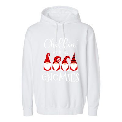 Chillin With My Gnomies Christmas Gnome Holiday Costume Funny Gift Garment-Dyed Fleece Hoodie