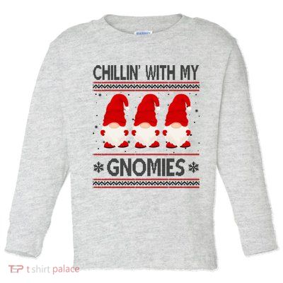 Chillin With My Gnomies Ugly Christmas Toddler Long Sleeve Shirt