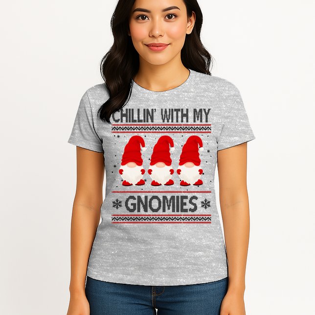 Chillin With My Gnomies Ugly Christmas Womens T-Shirt