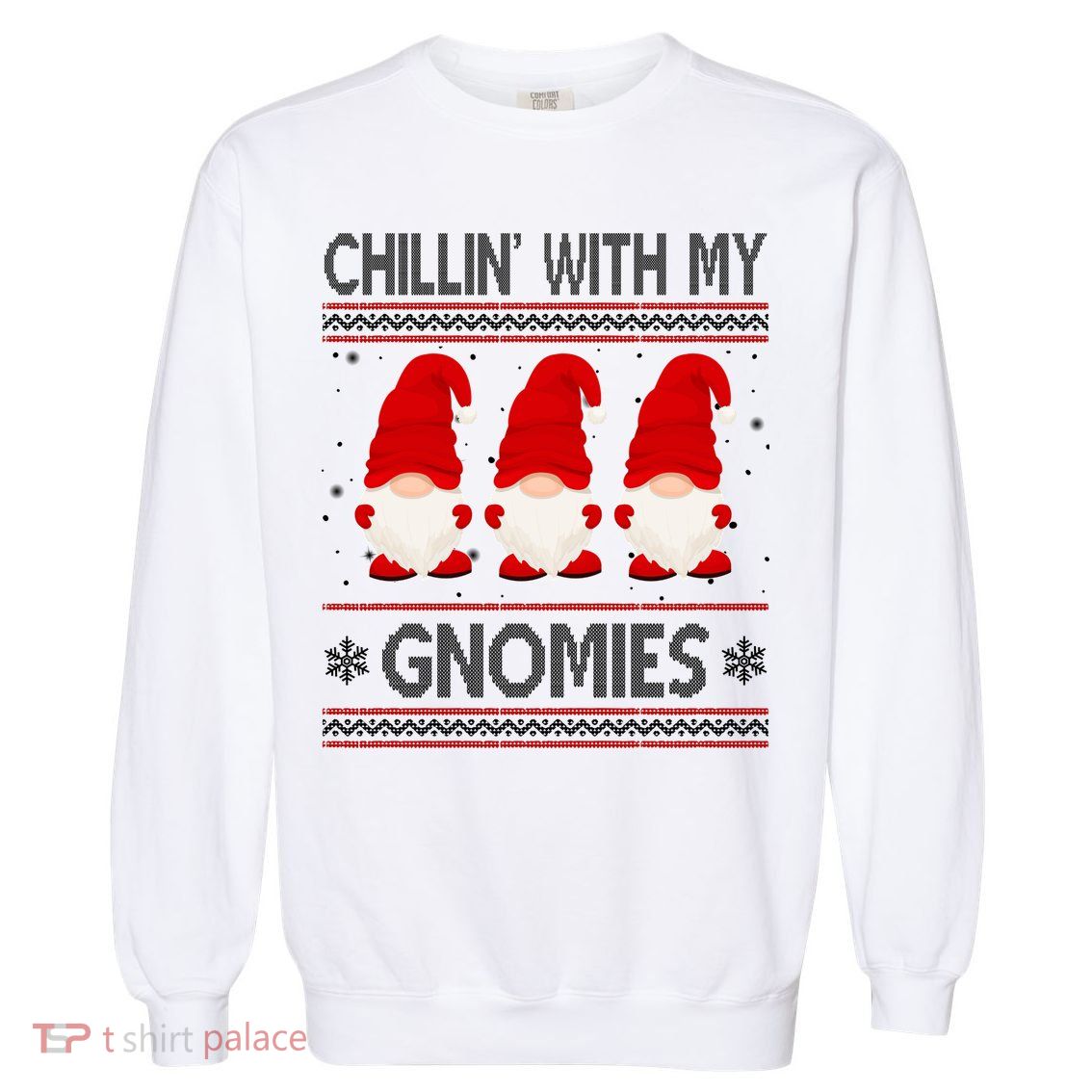 Chillin With My Gnomies Ugly Christmas Garment-Dyed Sweatshirt