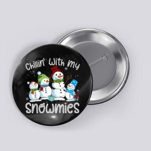 Chillin With My Snowmies Ugly Snowman Christmas Button