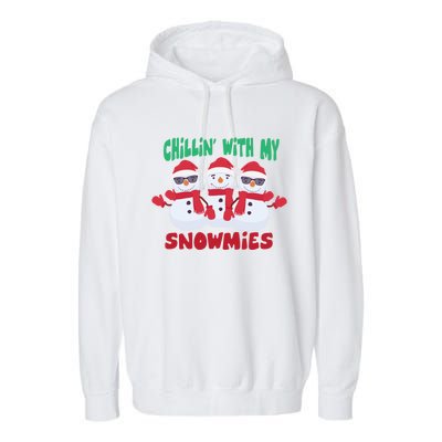 Chillin With My Snowmies Gift Garment-Dyed Fleece Hoodie