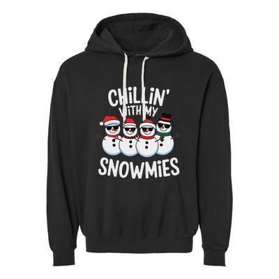 Chillin With My Snowmies Funny Snowman Christmas Garment-Dyed Fleece Hoodie