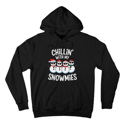 Chillin With My Snowmies Funny Snowman Christmas Hoodie