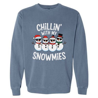 Chillin With My Snowmies Funny Snowman Christmas Garment-Dyed Sweatshirt