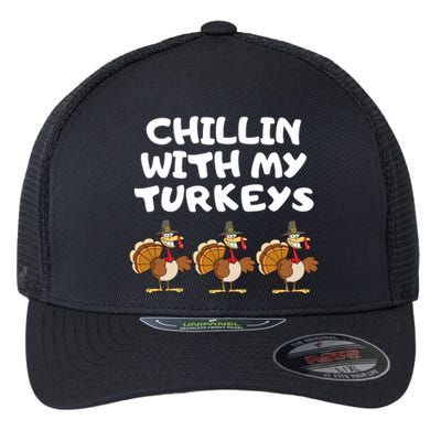 Chillin With My Turkeys Funny Thanksgiving Flexfit Unipanel Trucker Cap