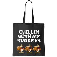 Chillin With My Turkeys Funny Thanksgiving Bag