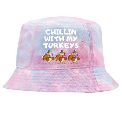 Chillin With My Turkeys Funny Thanksgiving Tie-Dyed Bucket Hat