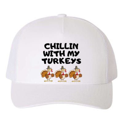 Chillin With My Turkeys Funny Thanksgiving Yupoong Adult 5-Panel Trucker Hat