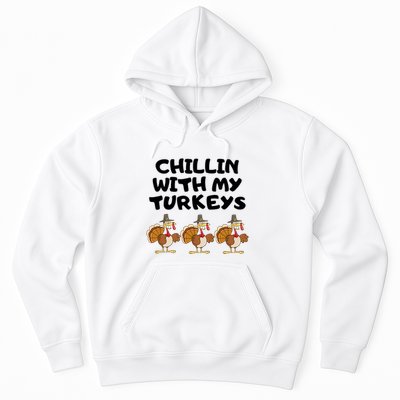 Chillin With My Turkeys Funny Thanksgiving Hoodie