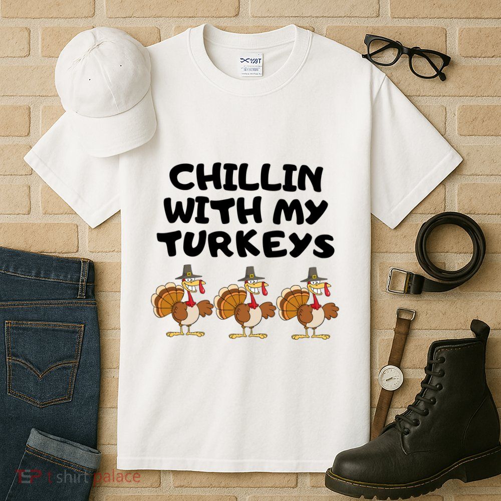 Chillin With My Turkeys Funny Thanksgiving Tall T-Shirt