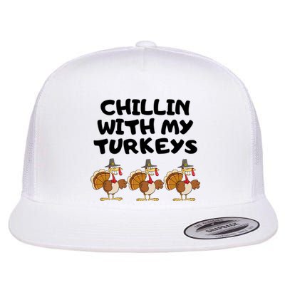 Chillin With My Turkeys Funny Thanksgiving Flat Bill Trucker Hat