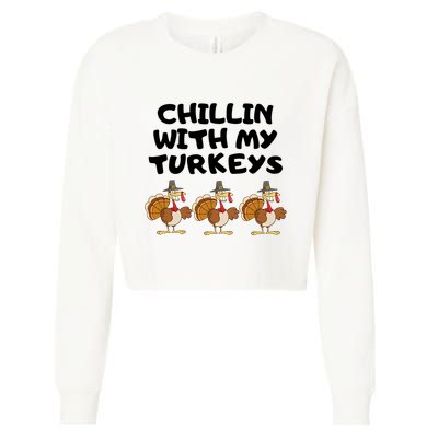 Chillin With My Turkeys Funny Thanksgiving Cropped Pullover Crew